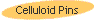 Celluloid Pins